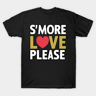 S'mores Love Please T-Shirt